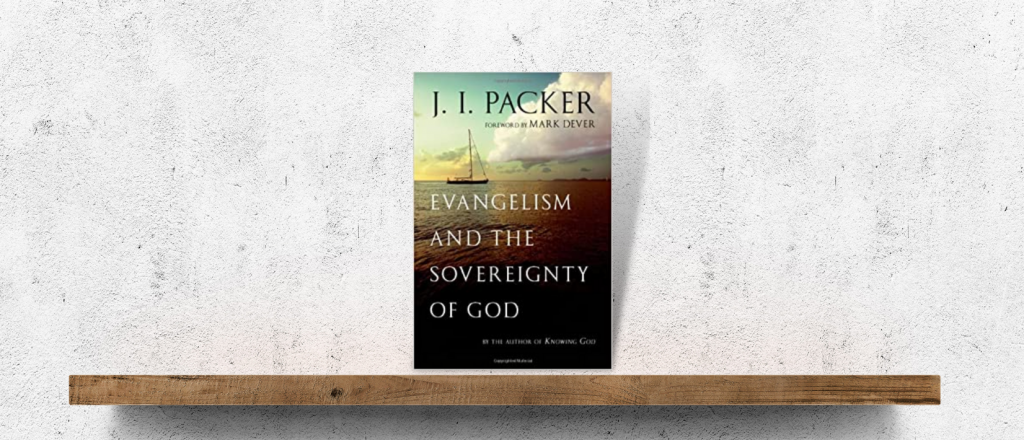 book review evangelism and the sovereignty of god